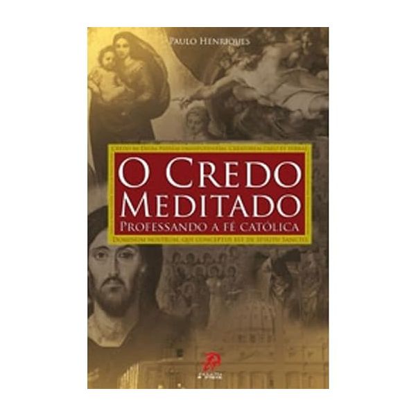 CREDO MEDITADO - O PROFESSANDO A FE CATOLICA