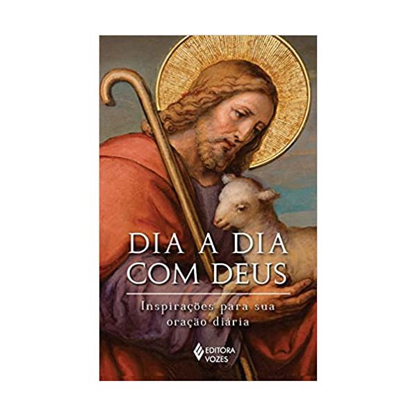 DIA A DIA COM DEUS - INSPIRAÇÕES PARA SUA ORAÇÃO DIÁRIA