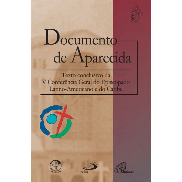 DOCUMENTO DE APARECIDA - TEXTO CONCLUSIVO DA V CONFERÊNCIA GERAL DO EPISCOPADO LATINO-AMERICANO E DO CARIBE