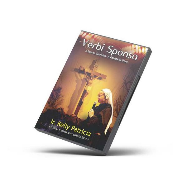 DVD VERBI SPONSA KELLY PATRICIA - A ESPOSA DO VERBO - A AMADA DE DEUS