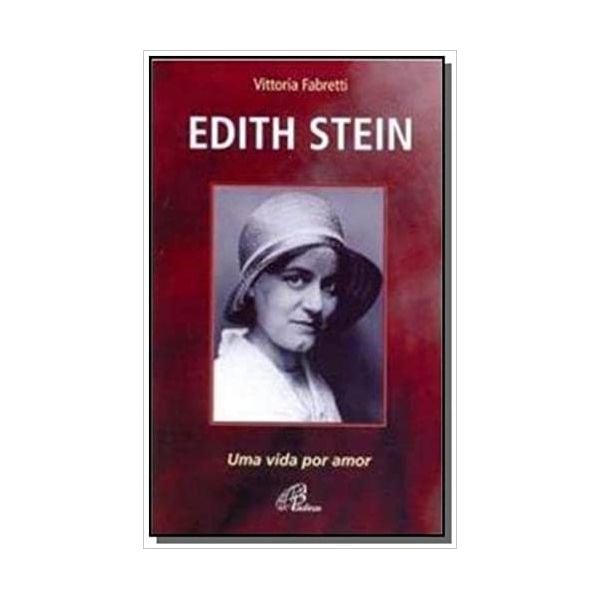 EDITH STEIN UMA VIDA POR AMOR