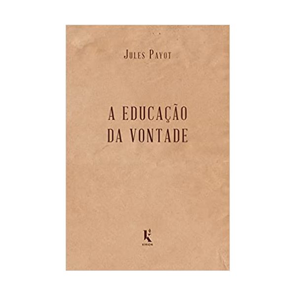 A EDUCAÇÃO DA VONTADE - JULES PAYOT