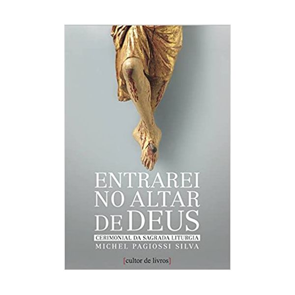 ENTRAREI NO ALTAR DE DEUS VOL 1 SANTA MISSA E LITURGIA DAS HORAS