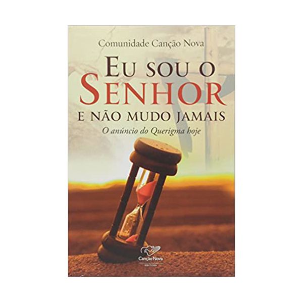 EU SOU O SENHOR E NAO MUDO JAMAIS - O ANÚNCIO DO QUERIGMA HOJE 