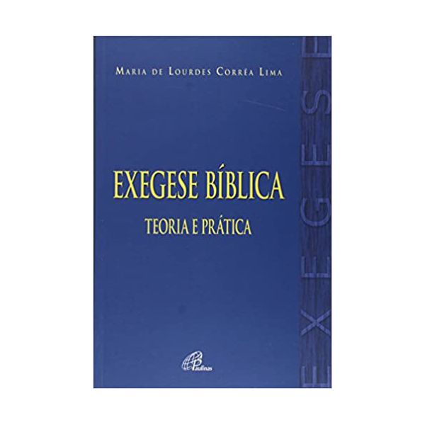 EXEGESE BÍBLICA - TEORIA E PRÁTICA