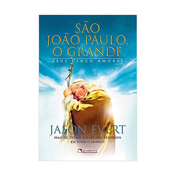 SÃO JOÃO PAULO, O GRANDE - SEUS CINCO AMORES