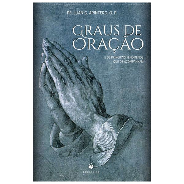 GRAUS DE ORAÇÃO E OS PRINCIPAIS FENÔMENOS QUE OS PRINCIPAIS FENÔMENOS QUE OS ACOMPANHAM