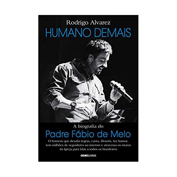 HUMANO DEMAIS - BIOGRAFIA DO PE FABIO DE MELO