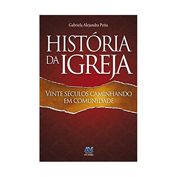 HISTORIA DA IGREJA - VINTE SÉCULOS CAMINHANDO EM COMUNIDADE