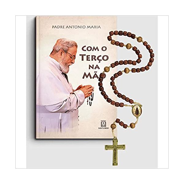 Com o terço na Mão - Padre Antonio Maria