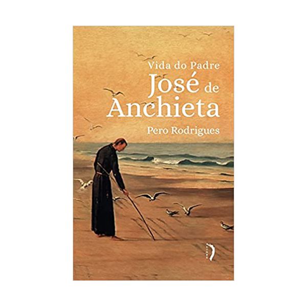 VIDA DO PADRE JOSÉ DE ANCHIETA 