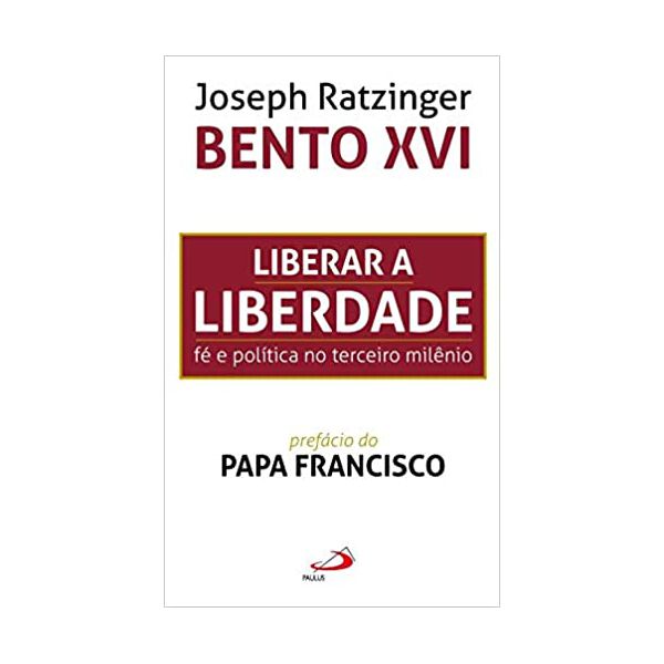 LIBERAR A LIBERDADE - FÉ E POLÍTICA NO TERCEIRO MILÊNIO