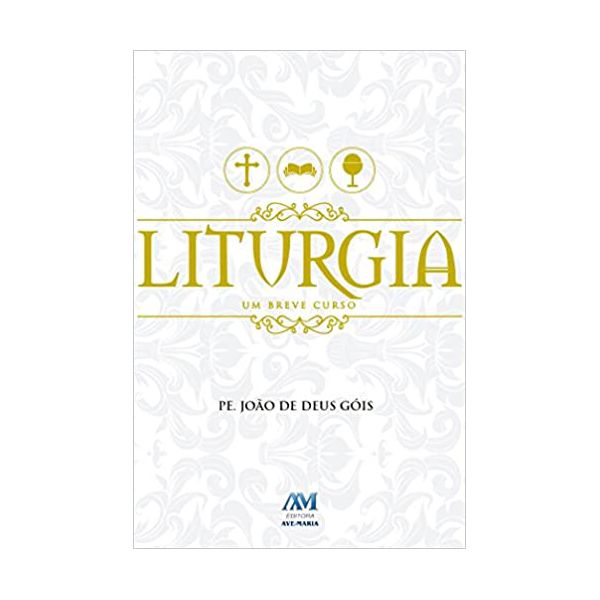 LITURGIA - UM BREVE CURSO