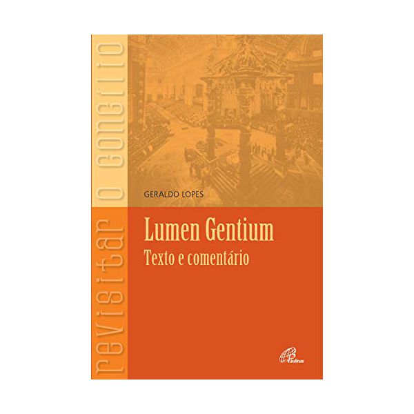 LUMEN GENTIUM - TEXTO E COMENTÁRIO