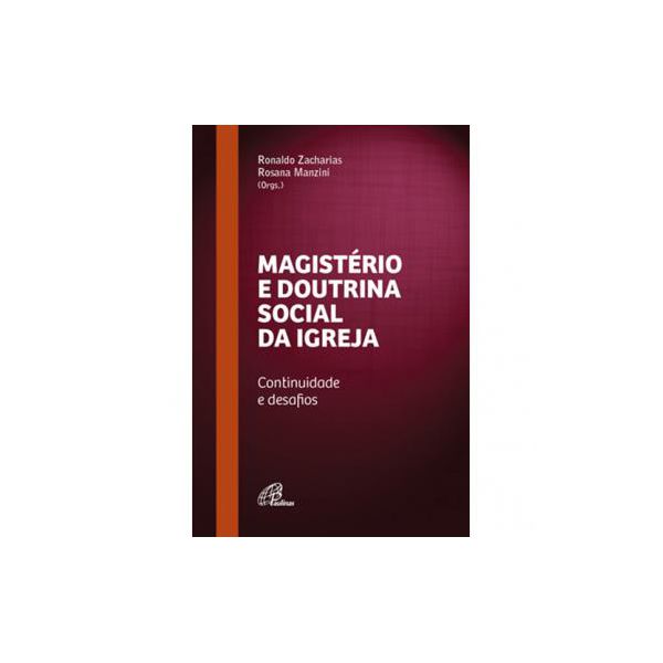 MAGISTERIO E DOUTRINA SOCIAL DA IGREJA - CONTINUIDADE E DESAFIOS