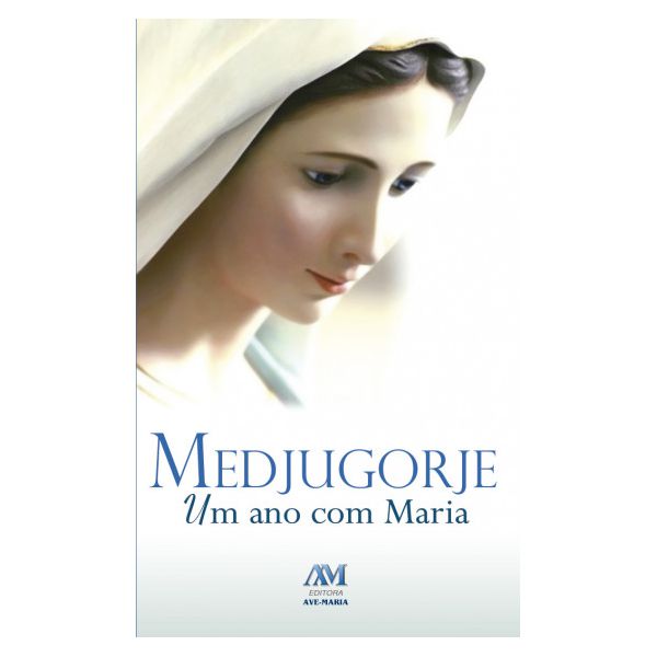 MEDJUGORJE - UM ANO COM MARIA 2ºEdição