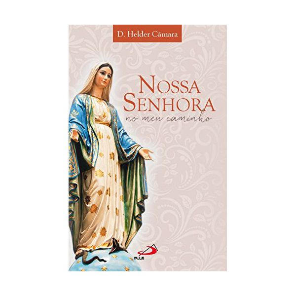 LIVRO NOSSA SENHORA NO MEU CAMINHO