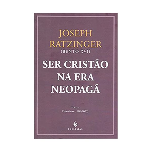 SER CRISTÃO NA ERA NEOPAGÃ VOL III