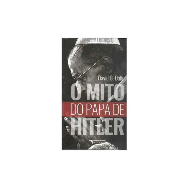 O MITO DO PAPA DE HITLER - DAVID G. DALIN