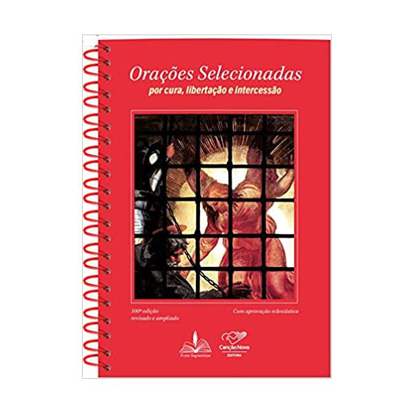 ORAÇÕES SELECIONADAS - POR CURA, LIBERTAÇÃO E INTERCESSÃO