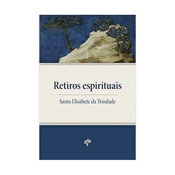 RETIROS ESPIRITUAIS - SANTA ELISABETE DA TRINDADE