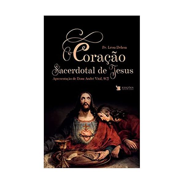 O CORAÇÃO SACERDOTAL DE JESUS 