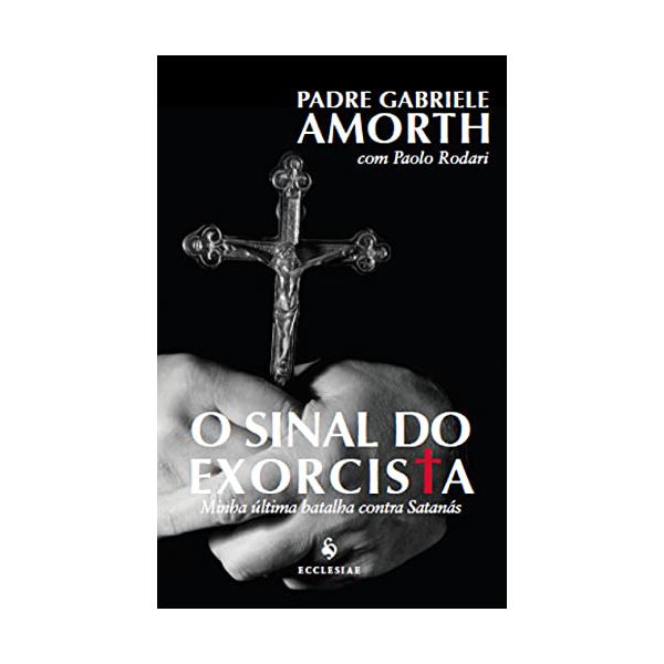 O SINAL DO EXORCISTA - Pe. Gabriele Amorth