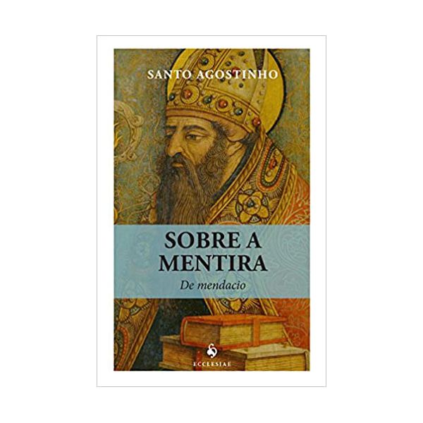 SOBRE A MENTIRA - SANTO AGOSTINHO