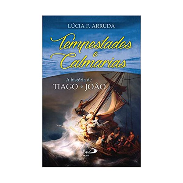 TEMPESTADES E CALMARIAS - A HISTÓRIA DE TIAGO E JOÃO