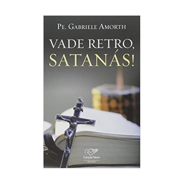 VADE RETRO, SATANÁS! - Gabriele Amorth