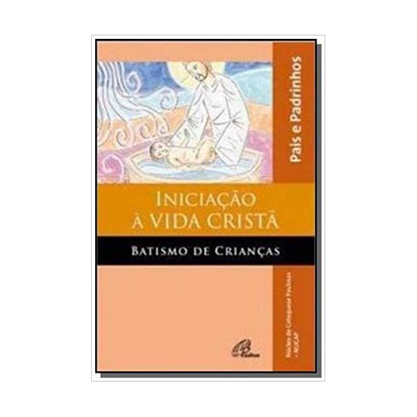 INICIAÇÃO À VIDA CRISTÃ - BATISMO DE CRIANÇAS