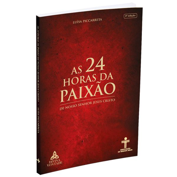 Livro: As 24 Horas da Paixão de Nosso Senhor Jesus Cristo