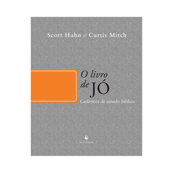 Livro: O livro de Jó - Cadernos de estudo bíblico -Scott Hahn e Curtis Mitch