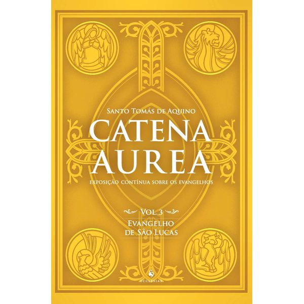 Livro : Catena Aurea - Vol. 3 - Evangelho De São Lucas