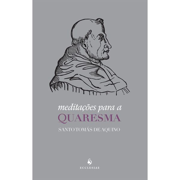 Livro : Meditações Para a Quaresma - Santo Tomás de Aquino