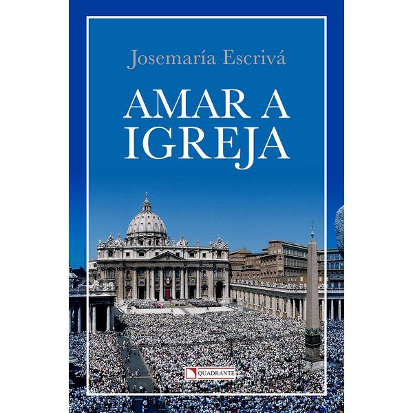 Livro : Amar a Igreja - Josemaria Escrivá 