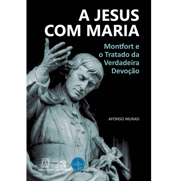 Livro : A Jesus com Maria - Afonso Murad