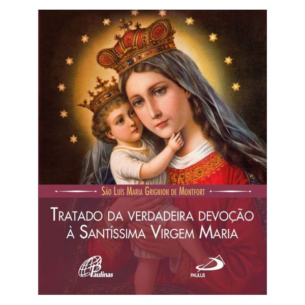 Tratado da Verdadeira Devoção à Santíssima Virgem Maria