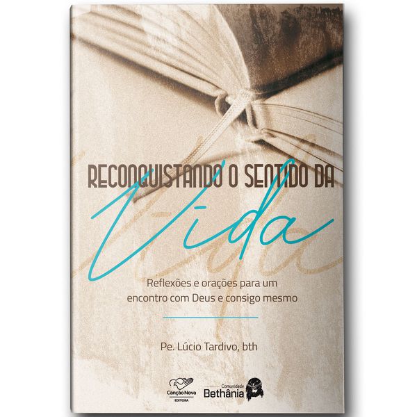 Livro Reconquistando O Sentido da Vida - Pe. Lúcio Tardivo,