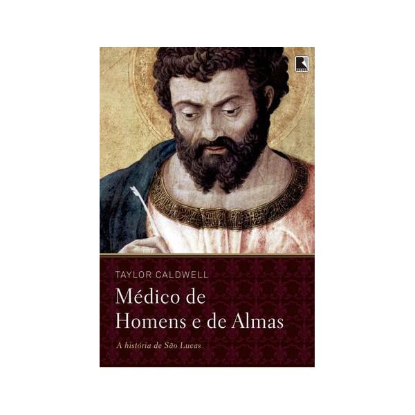 Livro : Médico de Homens e de Almas - A história de São Lucas