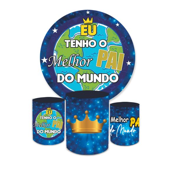 Kit Painel + Capas Cilindros Decoração Dia Dos Pais Eu Tenho o Melhor Pai Do Mundo Decoração Festa