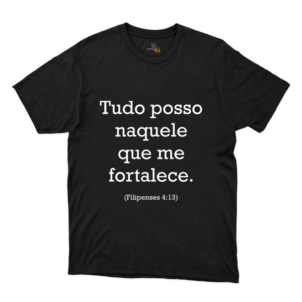 Camiseta Tudo Posso Naquele Que Me Fortalece (Filipenses 4:13)