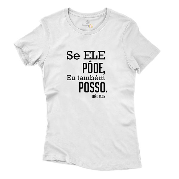 Baby Look Branca Frases Se Ele Pode Eu Tambem Posso.