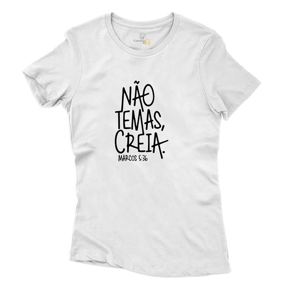 Baby Look Branca Frases Não Temas Creia.