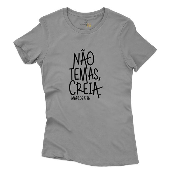 Baby Look Cinza Frases Não Temas Creia.