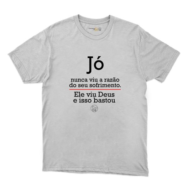 Camiseta Branca - Jó Nunca Viu A Razão Do Seu Sofrimento. 