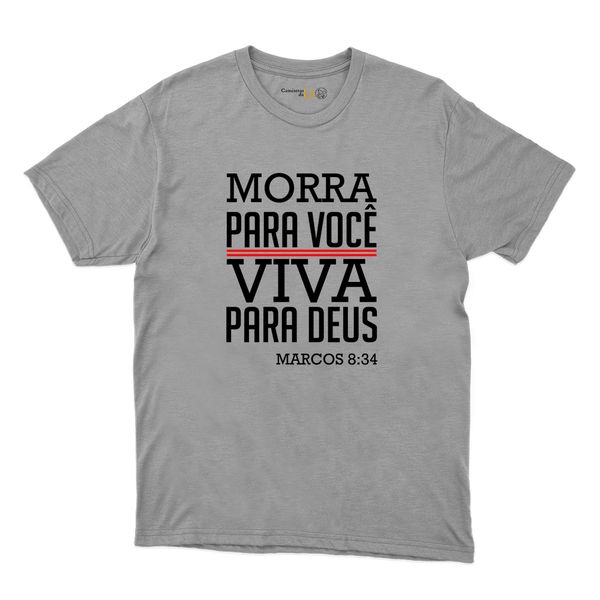 Camiseta Cinza - Morra Para Você.