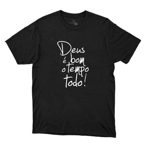 Camiseta Preta - Deus é Bom o Tempo Todo!