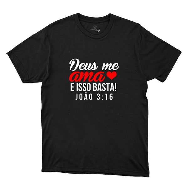 Camiseta Preta - Hoje, Deus Me Ama. ( João 3:16 )