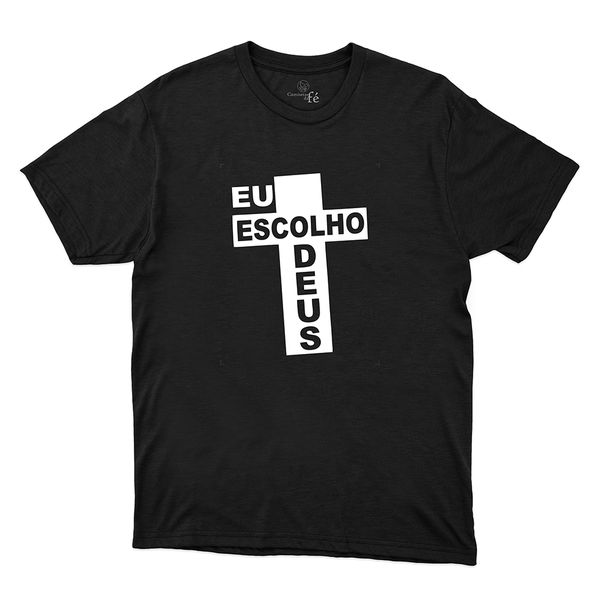 Camiseta Preta - Eu Escolho Deus.
